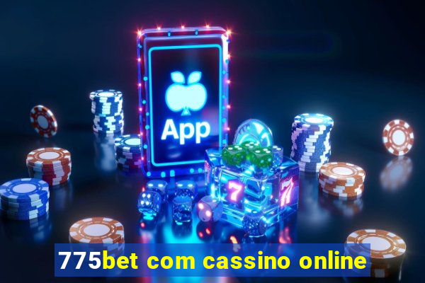 775bet com cassino online